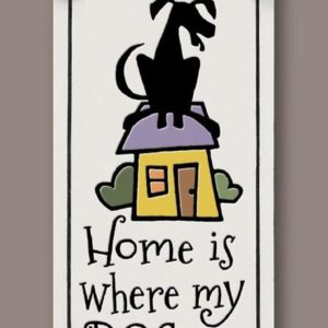 Home Is Where My Dog Is
